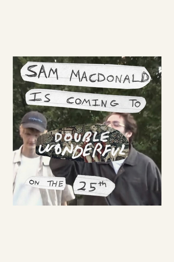 Sam MacDonald Is Coming To Double Wonderful On The 25th Poster