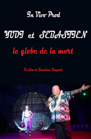 Yudi and Sébastien the globe of death Poster