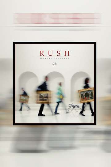 Rush - Moving Pictures (40th Anniversary Edition) Poster