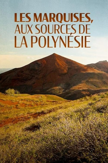 Les Marquises, aux sources de la Polynésie