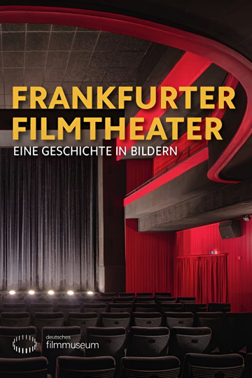 Frankfurter Filmtheater – Eine Geschichte in Bildern Poster