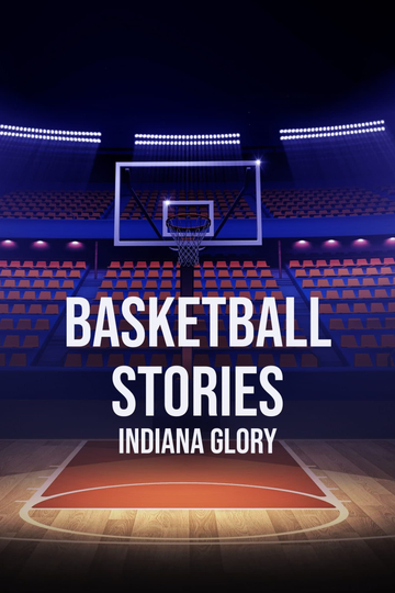 Basketball Stories: Indiana Glory Poster