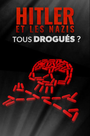 Hitler et les nazis,tous drogués ?