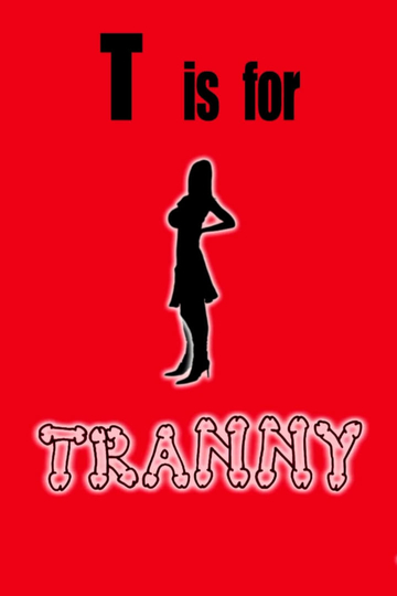 T is for Tranny