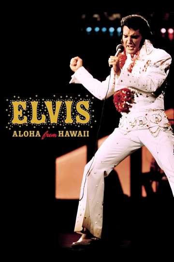 Elvis: Aloha from Hawaii via Satellite 1973 Poster