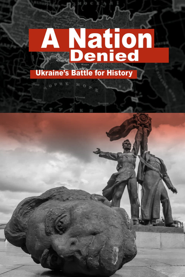 A Nation Denied: Ukraine's Battle for History Poster