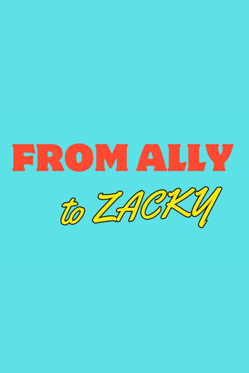 From Ally to Zacky Poster