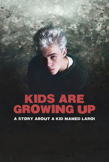 Kids Are Growing Up: A Story About a Kid Named Laroi Poster