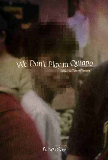 We Don't Play in Quiapo Poster