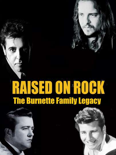 Raised on Rock - The Burnette Family Legacy Poster
