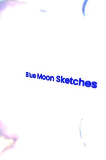 Blue Moon Sketches Poster