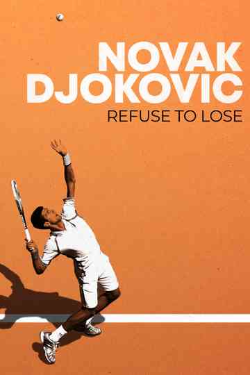 Novak Djokovic: Refuse to Lose Poster