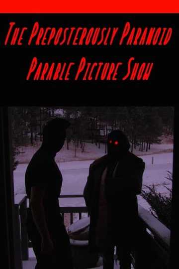 The Preposterously Paranoid Parable Picture Show Poster