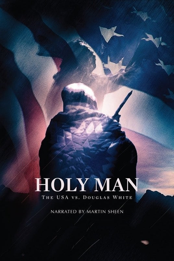 Holy Man The USA vs Douglas White Poster