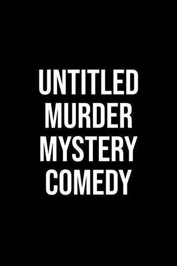 Untitled Murder Mystery Comedy Poster