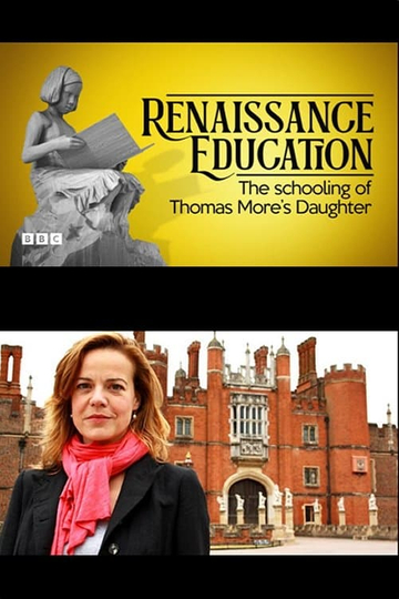 A Renaissance Education: The Schooling of Thomas More’s Daughter