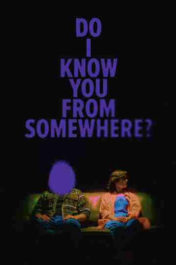 Do I Know You From Somewhere? Poster