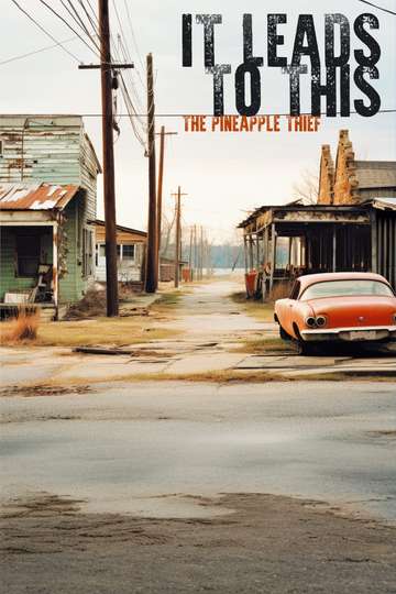 The Pineapple Thief - It Leads To This Poster