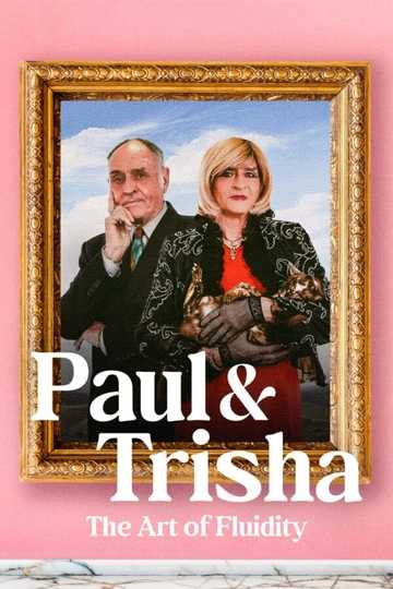 Paul and Trisha: The Art of Fluidity Poster