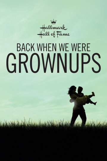 Back When We Were Grownups Poster