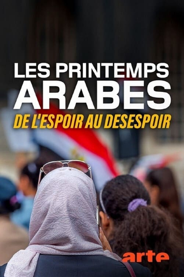 Les printemps arabes : de l'espoir au désespoir