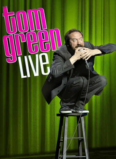 Tom Green Live