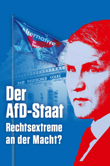 Der AfD-Staat - Rechtsextreme an der Macht? Poster