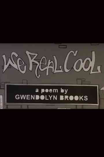 We Real Cool