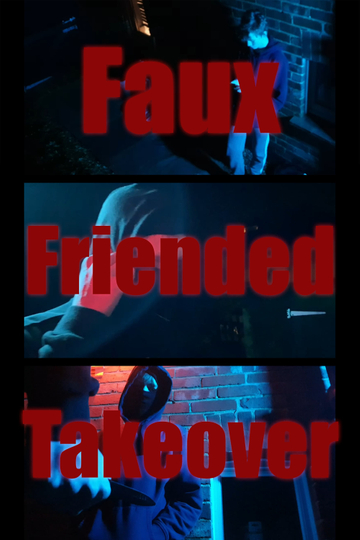 Faux-Friended Takeover Poster