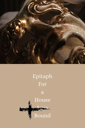 Epitaph For a House Less Bound