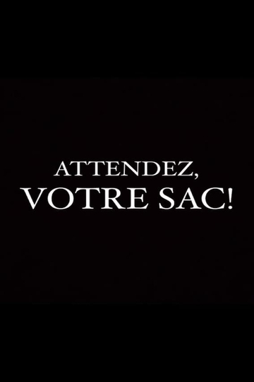 Attendez, votre sac! Poster