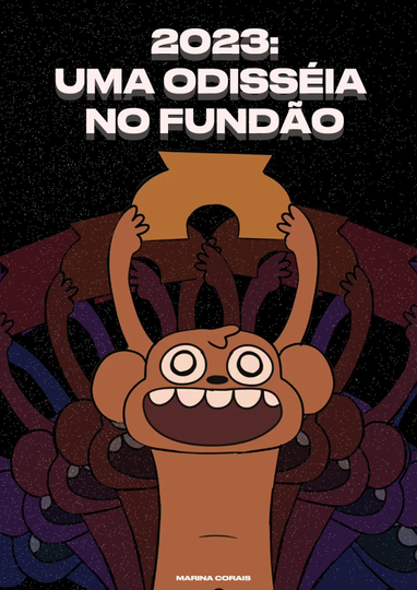 2023: Uma Odisséia No Fundão Poster