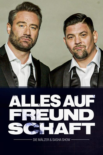 Alles auf Freundschaft – Die Mälzer & Sasha Show