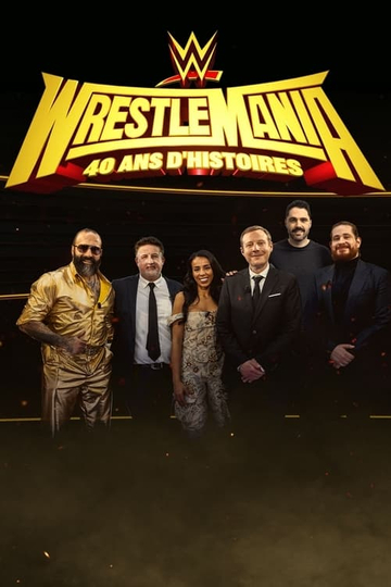 Wrestlemania : 40 ans d'histoires