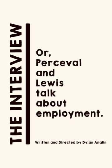 The Interview: Or, Perceval and Lewis talk about employment. Poster