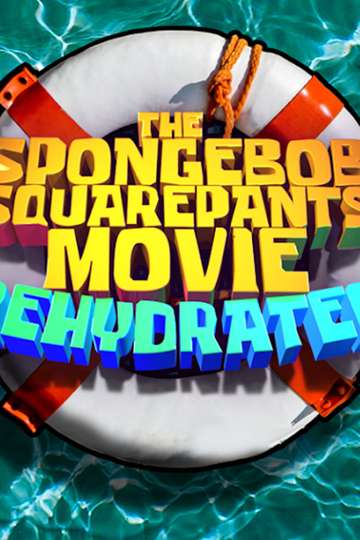 The SpongeBob SquarePants Movie Rehydrated Poster