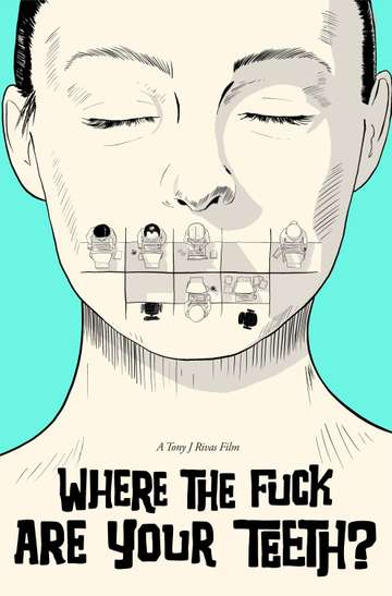 WHERE THE FUCK ARE YOUR TEETH? Poster