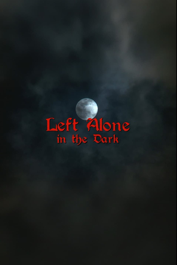 Left Alone In The Dark Poster