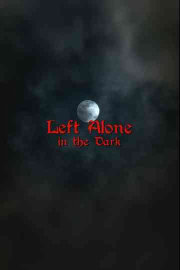 Left Alone In The Dark