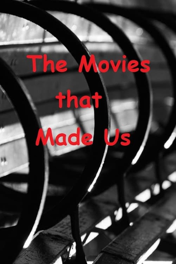 The Movies That Made Us