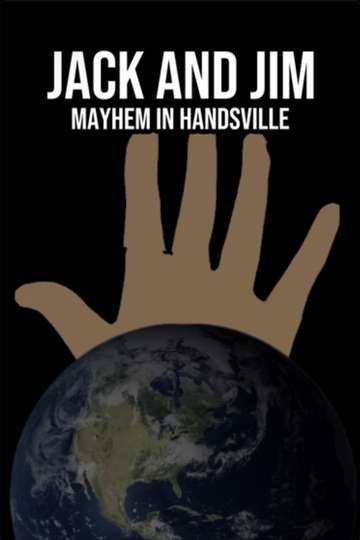 Jack and Jim: Mayhem in Handsville Poster