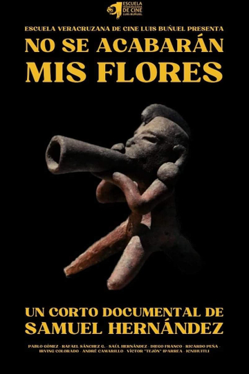 No Se Acabarán Mis Flores Poster