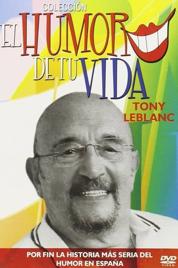 El humor de tu vida: Tony Leblanc