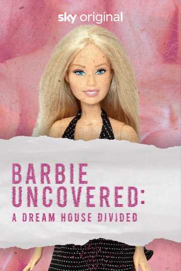 Barbie Uncovered: A Dream House Divided Poster