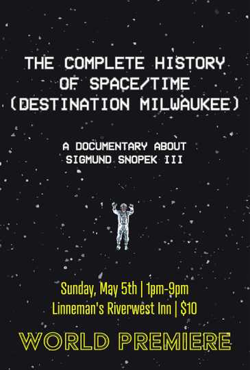 The Complete History Of Space/Time (Destination Milwaukee)