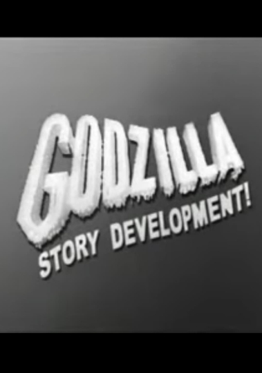 Godzilla Story Development!