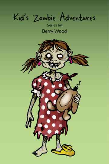 Kid's Zombie Adventures Series By Berry Wood Poster