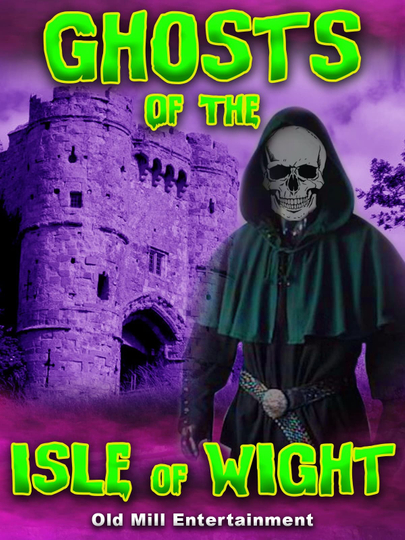 Ghosts of the Isle of Wight Poster