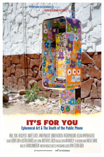 It's For You: Ephemeral Art & The Death of the Public Phone Poster