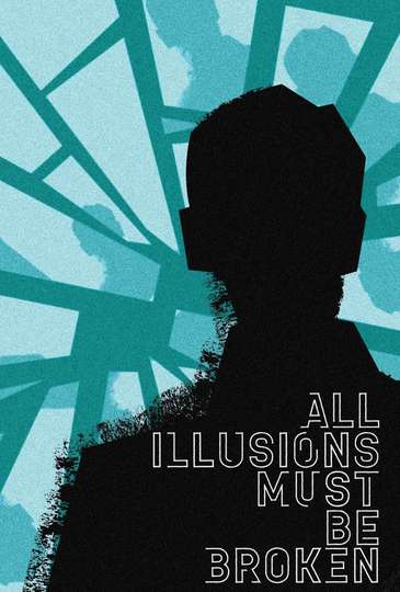 All Illusions Must Be Broken Poster